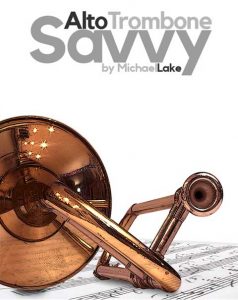 Alto Trombone Savvy by Michael Lake